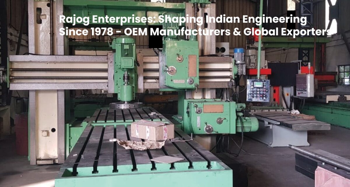Shaping the Indian Engineering system – Standardised use of machines in fabrications has brought precision to the Rajog engineering process.