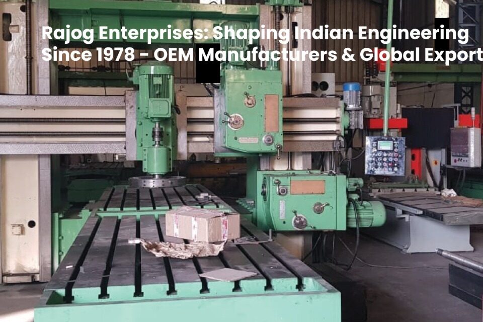 Shaping the Indian Engineering system – Standardised use of machines in fabrications has brought precision to the Rajog engineering process.